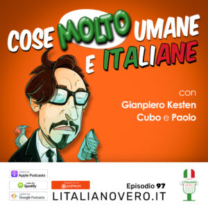 97- Cose molto umane e italiane con Gianpiero Kesten