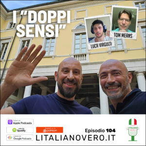 104 – I “doppi sensi” con Tom Means e Luca Virgulti