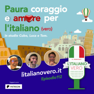112 - Paura, coraggio e amore per l’italiano (vero) con Tom e Luca
