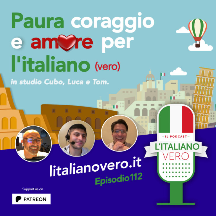 112 – Paura, coraggio e amore per l’italiano (vero) con Tom e Luca